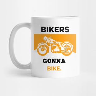 Bikers Gonna Bike Mug